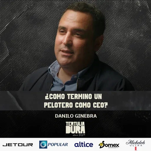 EP#244 - Danilo Ginebra: Sin Plan Maestro, Solo Trabajo Real