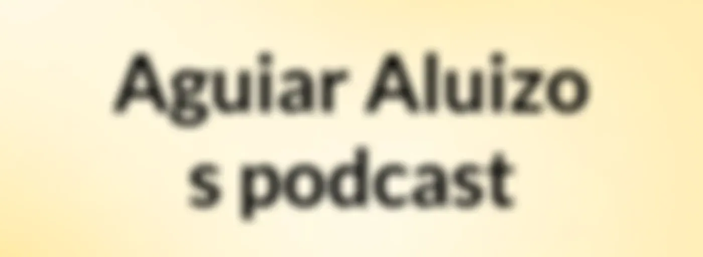 Aguiar Aluizo's podcast