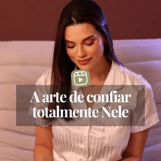 A ARTE DE CONFIAR TOTALMENTE NELE