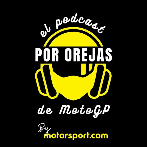 124: Podcast MotoGP 'Por Orejas': Márquez no pudo sacar tajada del caos en Austin