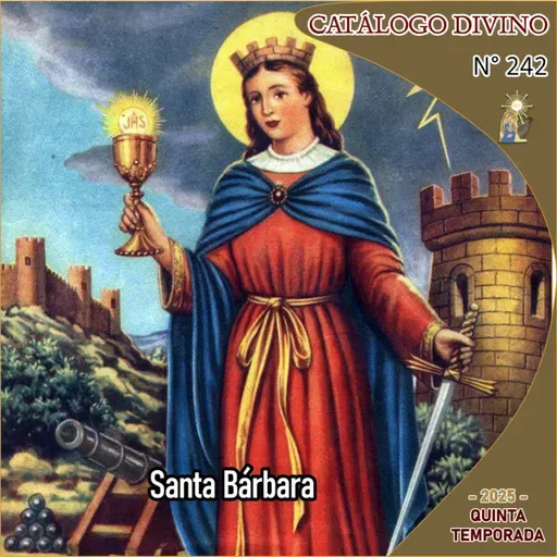 Santo del día | Santa Bárbara: 4 de diciembre - Catálogo Divino 2025 - Episodio 242