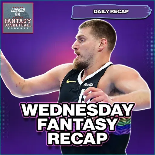 INSANE Nikola Jokic Game Again | Wednesday Fantasy Basketball Recap