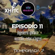 Episodio 11 T7 IQalízate - Ingeniería química: vocación, retos y logros
