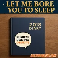 (music) (10 hours) 2018 Diary | Mondays Boring Objects | LMBYTS #1486 | Jason Newland | 10th November 2025