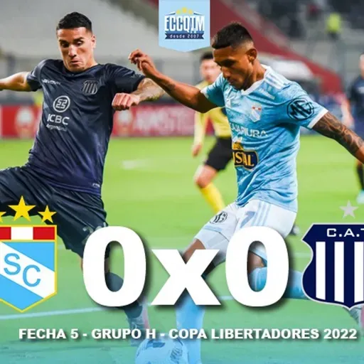 La Cancha: Sporting Cristal 0 - Club Atlético Talleres 0