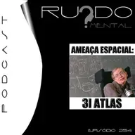 # 254 - Ameaça Espacial: 3I Atlas