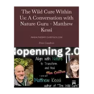 The Wild Cure - Returning to Nature to Heal - Matthew Kessi - Hopenning 2.0