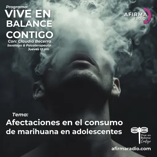 Afectaciones en el consumo de marihuana en adolescentes - Episodio 145