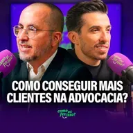 COMO CONSEGUIR MAIS CLIENTES NA ADVOCACIA? | Cristiano Ferreira (Advogado 10X) #107