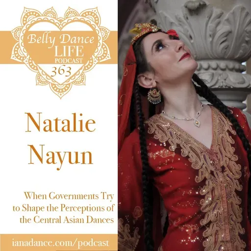 Ep 363. Natalie Nayun: When Governments Try to Shape the Perceptions of the Central Asian Dances