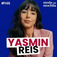 146 | De aprendiz de alfaiate à modelista nos EUA, com Yasmin Reis