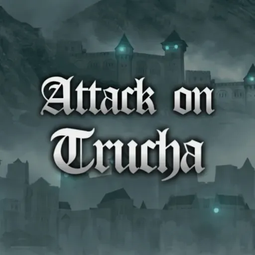 ATTACK ON TRUCHA   Episodio 1: Truchienvenida