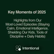 Key Moments of 2025: Highlights from Our Most-Loved Episodes (Staying Calm, Emotional Intelligence, Shielding Our Kids, Tools of Discipline + Daily Habits)