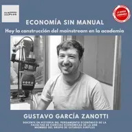 Podcast #LBC con Gustavo García Zanotti #EconomíaSinManual 》#Ortodoxia #Neoclásica