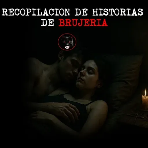 RECOPILACION DE RELATOS DE BRUJERIA | RELATOS Y LEYENDAS DE TERROR