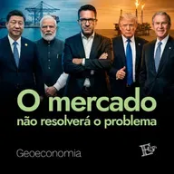 O Mercado Não Resolverá O PROBLEMA | GEOECONOMIA - Ep. 88