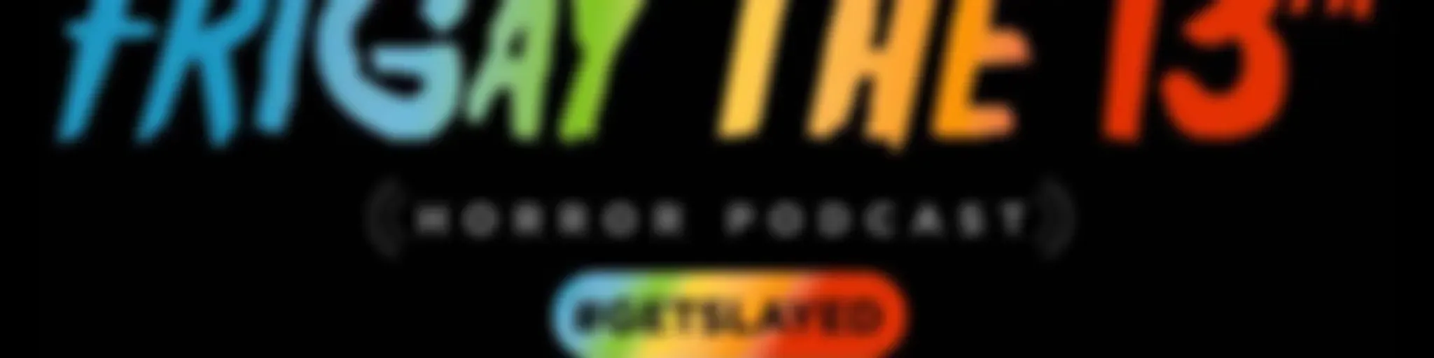 FriGay the 13th Horror Podcast