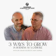 The THREE Ways to Grow in Holiness as a Catholic