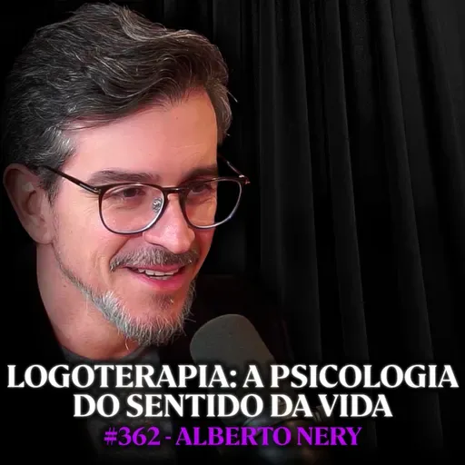 Dr. em Psicologia Explica o Verdadeiro Sentido da Vida (Logoterapia) - Alberto Nery | Lutz Podcast #362