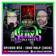 Episode 014 - Send Help (2026)