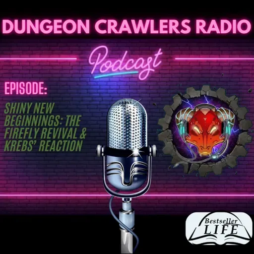 Shiny New Beginnings: The Firefly Revival & Krebs’ Reaction