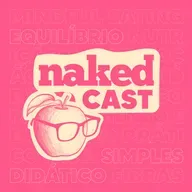 NAKED CAST #7 - Uma despedida sem nóias