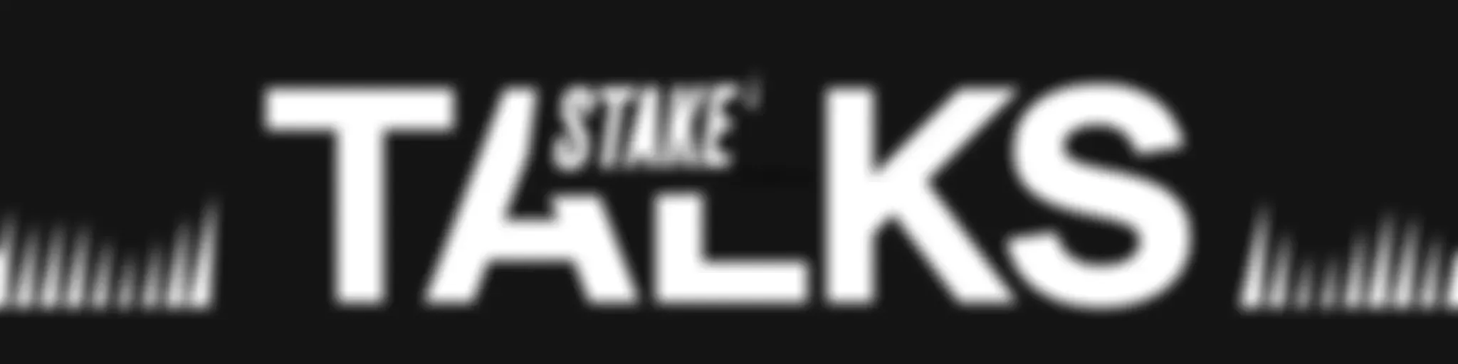 Stake Talks