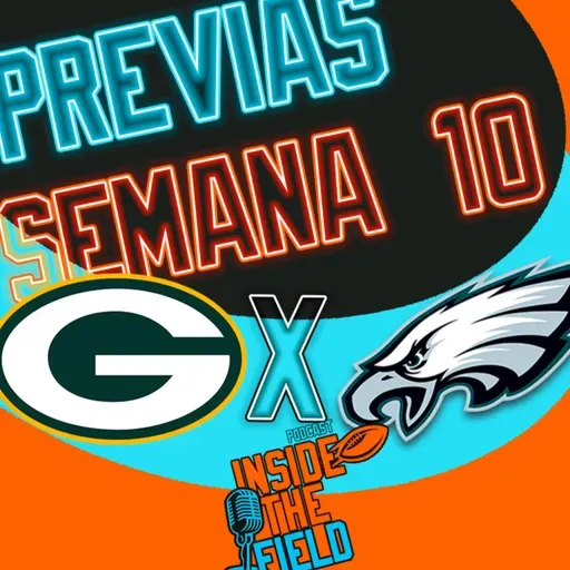 Inside The Field - 92 - Previas Semana 10