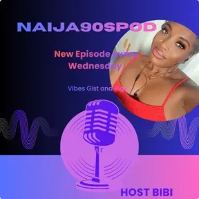 Naija90sPod Podcast