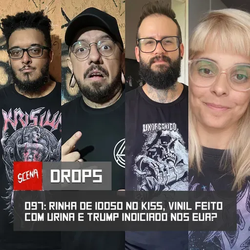 Drops 097 - Rinha de idoso no Kiss, vinil feito com urina e Trump indiciado nos EUA | Canal Scena
