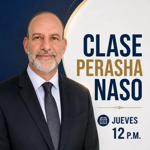 RAB YOSEF BIRCH- PERASHA NASO 5786