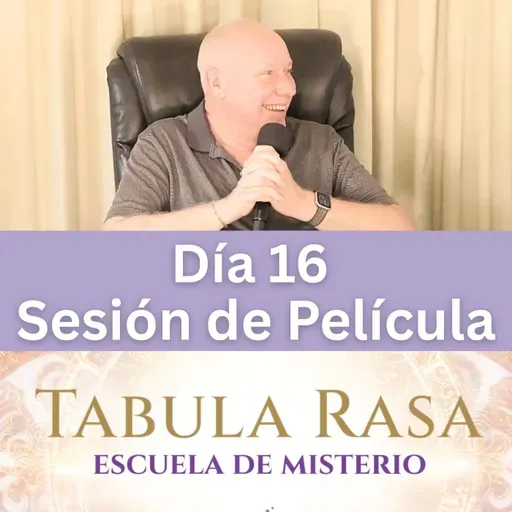 Día 16 - Sesión de película: La ira desenmascarada - Escuela de Misterio Tabula Rasa con David Hoffmeister