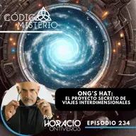 234: ONG’s Hat El Proyecto secreto de viajes interdimensionales