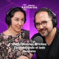 085: Personas difíciles: Descubriendo el lado humano (ft. Everardo Valdez)