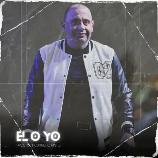 EL O YO - APÓSTOL ALEJANDRO PINTO