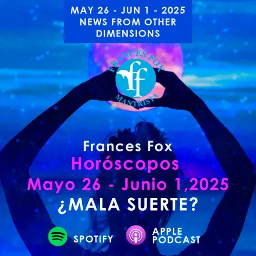 HORÓSCOPOS, 26 MAYO - 1 JUNIO, 2025. ¿MALA SUERTE?