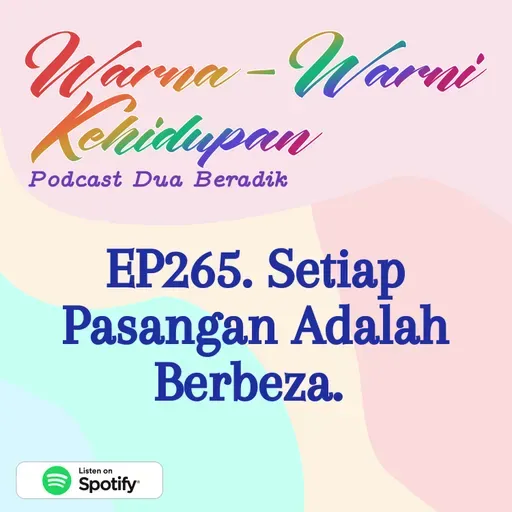 EP265. Setiap Pasangan Adalah Berbeza.