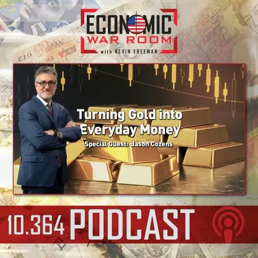 Ep 364 | Turning Gold into Everyday Money
