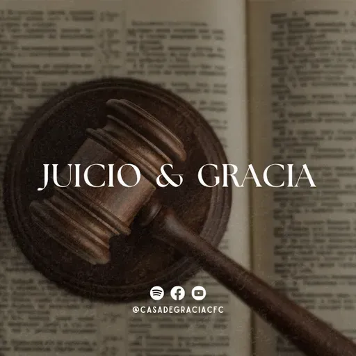 Juicio y Gracia - Casa de Gracia