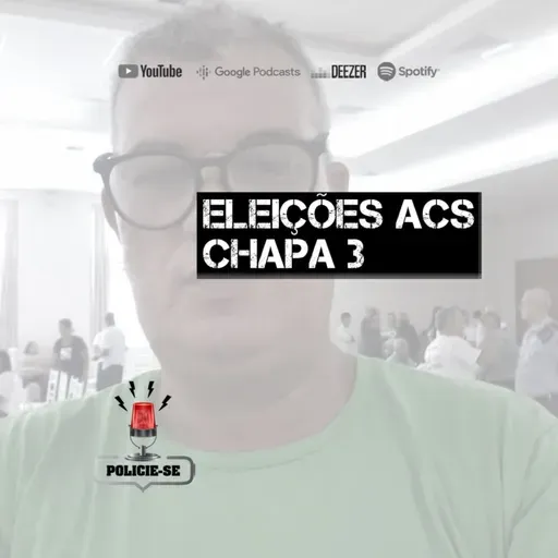 POLICIE-SE #62 - Eleições ACS - Chapa 03