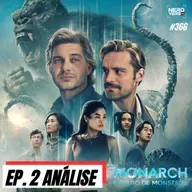 MONARCH 2x02 - O TITÃ É A MÃE DOS BESOUROS?? #366