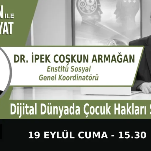 "Dijital Dünyada Çocuk Hakları Sözleşmesi" | Bölüm552