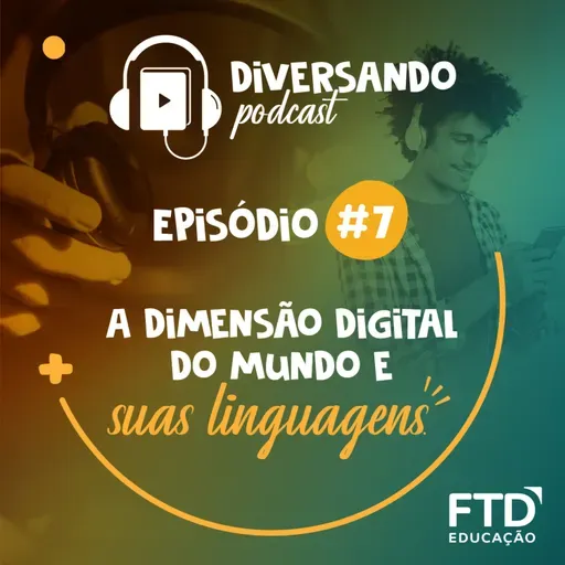 Diversando #07 - A dimensão digital do mundo e suas linguagens (Redes Sociais)