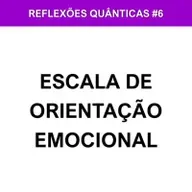 🎙️ Desvendando a Escala de Orientação Emocional: Como Alinhar Seus Sentimentos com o Universo!
