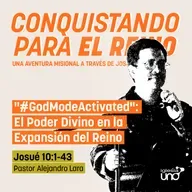 CONQUISTANDO PARA EL REINO 10: "#GodModeActivated": El Poder Divino en la Expansión del Reino