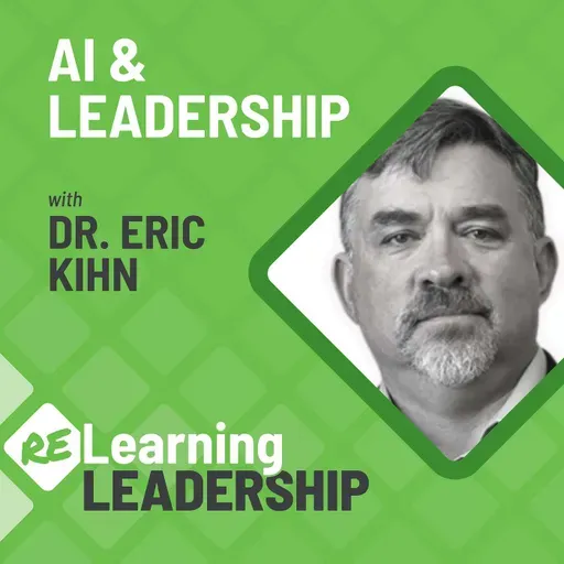 59: AI and Leadership With Dr. Eric Kihn
