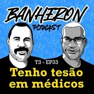 #T3EP33 - TENHO TES@O EM MÉDICO