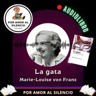 La gata. Un cuento de redención femenina. Quinto episodio. Marie-Louise von Franz.
