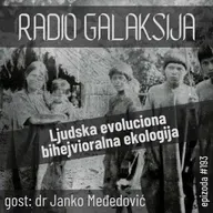 Radio Galaksija #193: Ljudska evoluciona bihejvioralna ekologija (dr Janko Međedović) [12-03-2024]