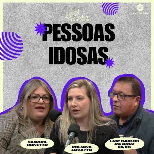 #286 | Caxias Conversa | Pessoas Idosas